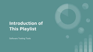 Introduction of
This Playlist
Software Testing Tools
 