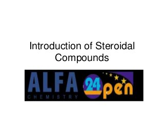 Introduction of Steroidal
Compounds
 