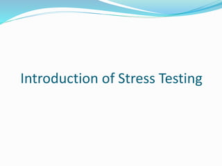 Introduction of stress testing | PPTX