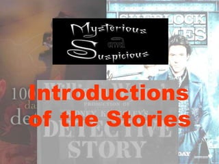 Introductions
of the Stories
 