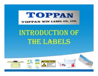 Introduction Of 
The Labels 
 