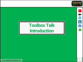 Doc. ID: GlobalEHS/TBT/005 Rev.:00
Toolbox Talk
Introduction
1
 