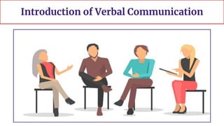 Introduction of Verbal Communication
 