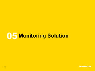 Monitoring Solution
19
05
 