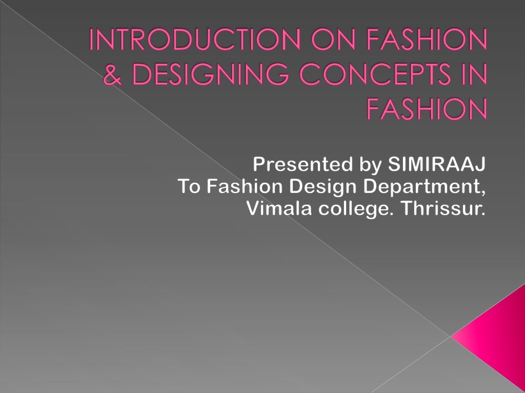 Introduction on fashion & designing concepts in fashion