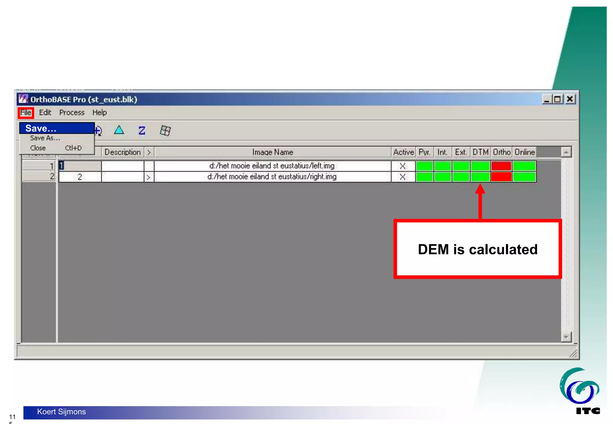 11
Koert Sijmons
DEM is calculated
Save…
 