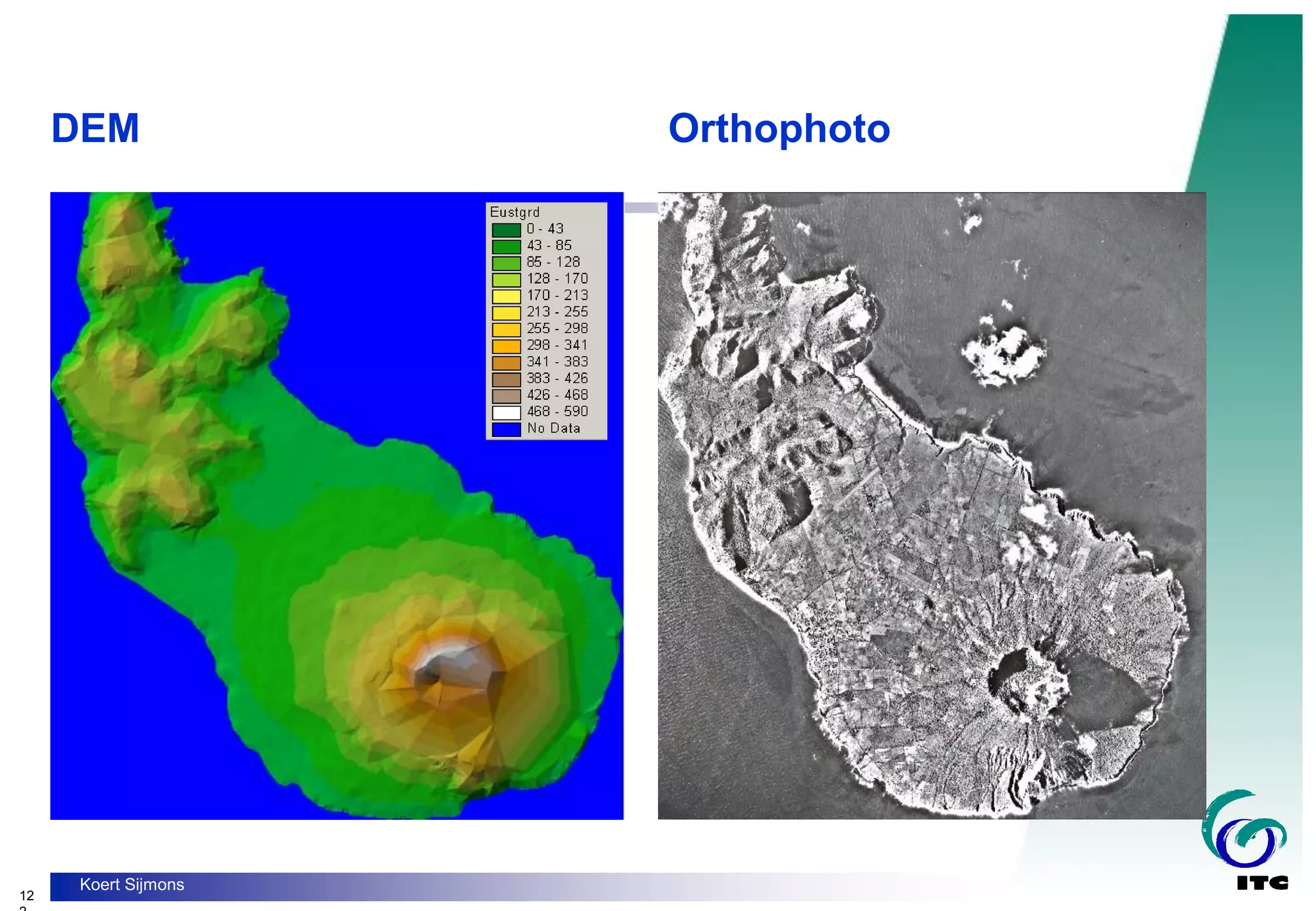 12
Koert Sijmons
DEM Orthophoto
 