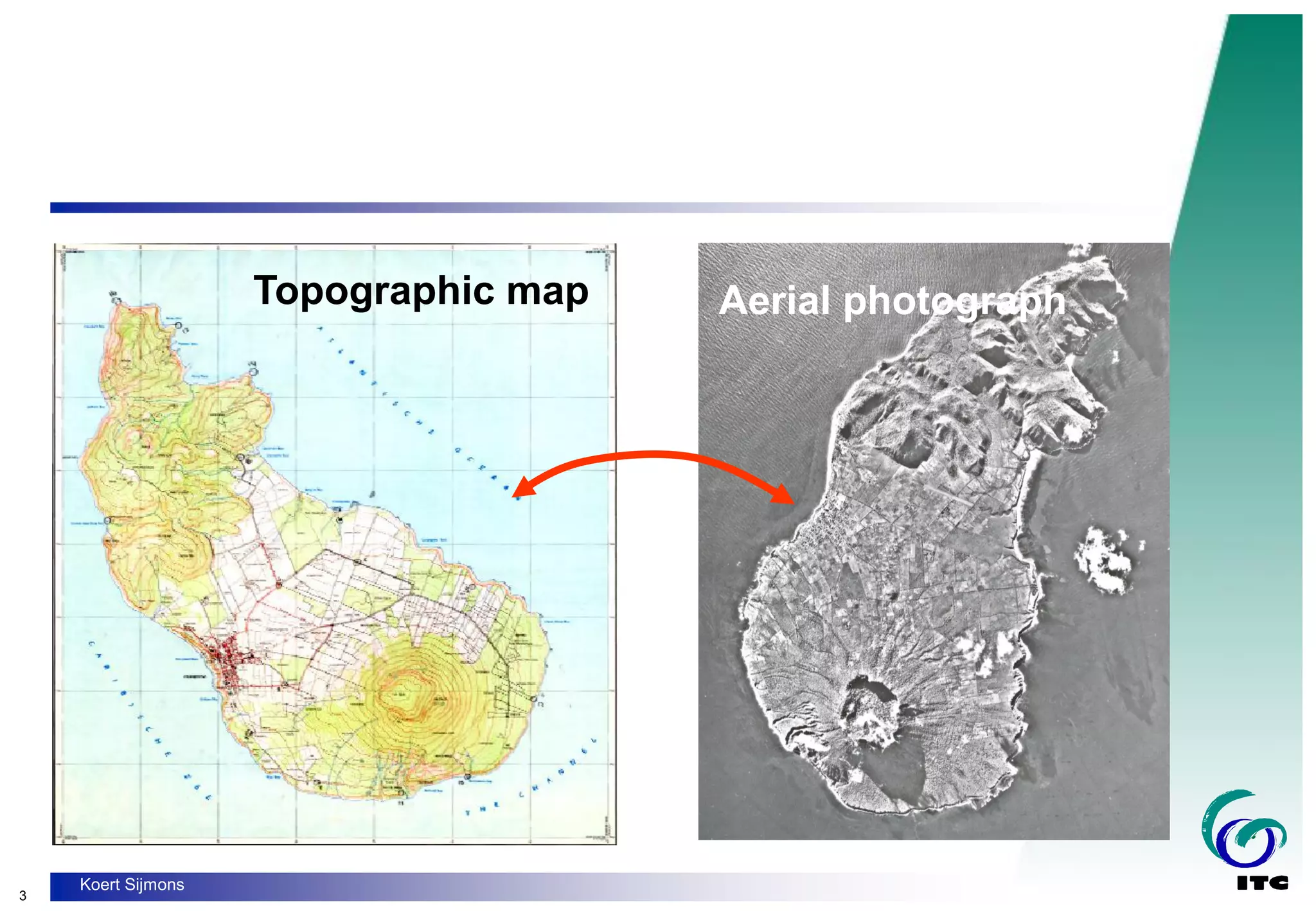 3
Koert Sijmons
Topographic map Aerial photograph
 
