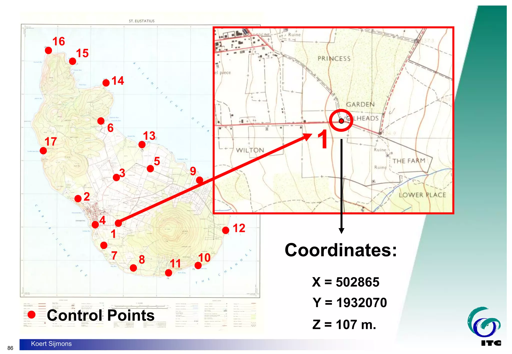 86
Koert Sijmons
2
3
4
5
6
7 8
9
10
11
12
13
14
15
16
17
1
Control Points
X = 502865
Y = 1932070
Z = 107 m.
Coordinates:
1
 