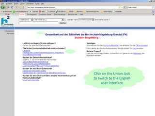 Click on the Union Jack to switch to the English user interface 