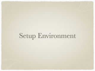 Setup Environment 
 