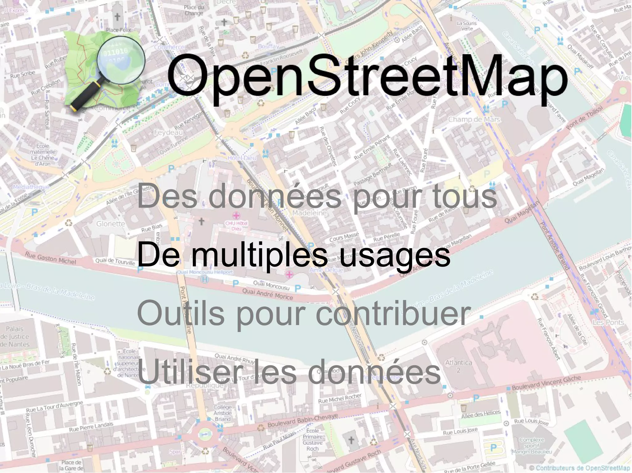 Des données pour tous
De multiples usages
Outils pour contribuer
Utiliser les données
 