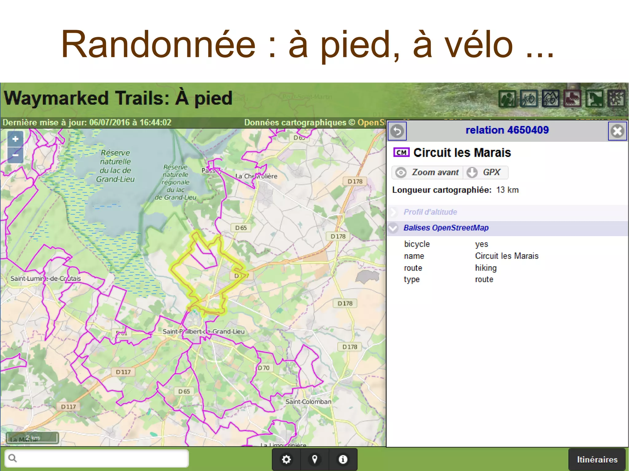 Randonnée : à pied, à vélo ...
 