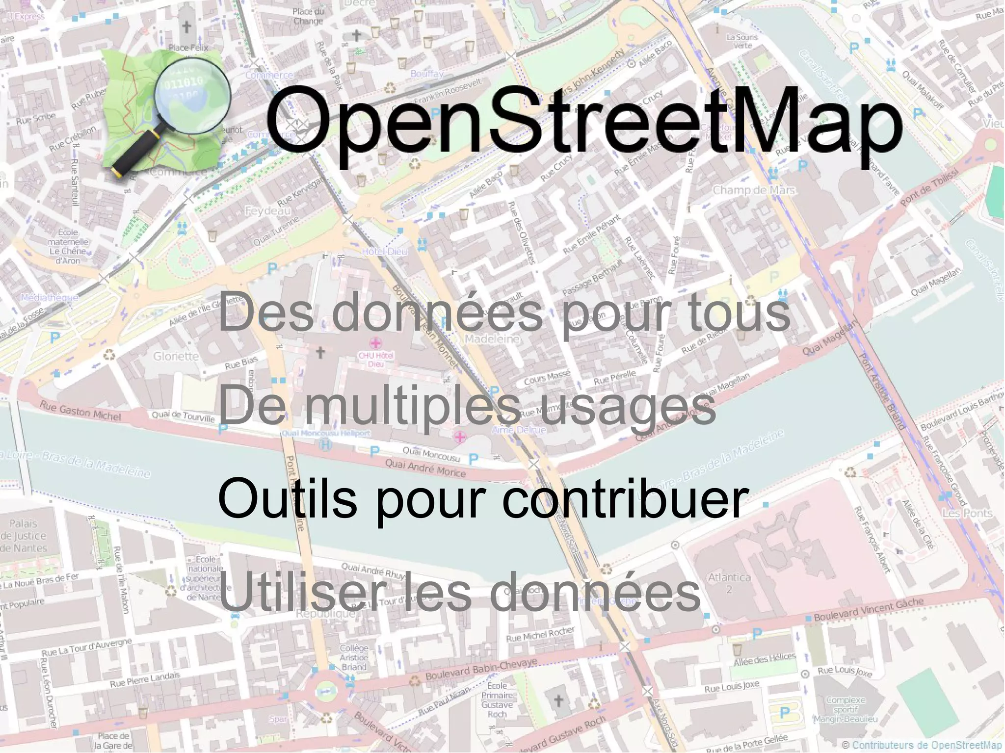 Des données pour tous
De multiples usages
Outils pour contribuer
Utiliser les données
 