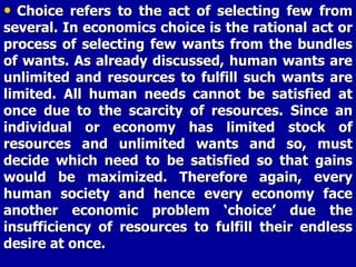 Basic Economic Problem
Unlimited Wants Limited Resources
Problem of Choice
Unlimited
Wants
Limited
Resources
Problem of
Ch...