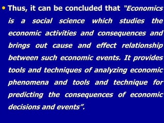 10
economic theories
Every science flows certain methods for the
expiation variables. Since economics is a
science, it als...