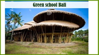 Green school Bali

 