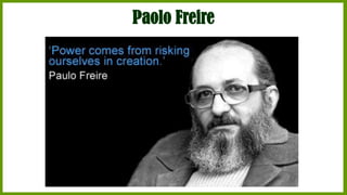 Paolo Freire

 