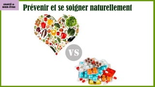 Prévenir et se soigner naturellement

 