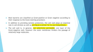  Most bacteria are classified as Gram-positive or Gram negative according to
their response to the Gram-staining procedur...