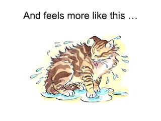 And feels more like this … 