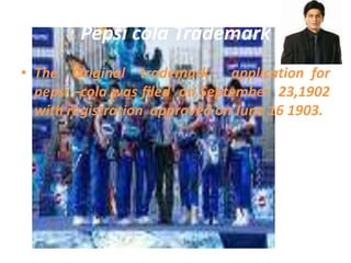 Pepsi cola TrademarkThe  Original  trademark   application for pepsi –cola was filed  on September  23,1902  with registration  approved on June 16 1903.  