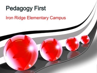Pedagogy First Iron Ridge Elementary Campus 