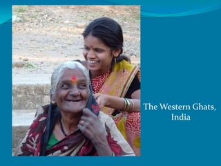 The Western Ghats,
      India
 
