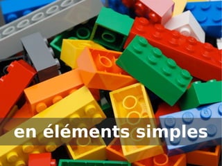 en éléments simples
 
