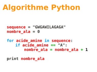 Algorithme Python

sequence = "GWGAWILAGAGA"
nombre_ala = 0

for acide_amine in sequence:
    if acide_amine == "A":
        nombre_ala = nombre_ala + 1

print nombre_ala
 
