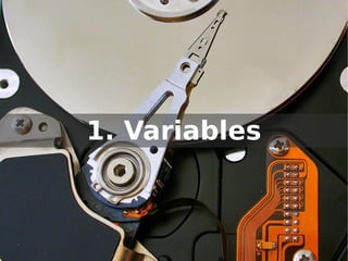1. Variables
 