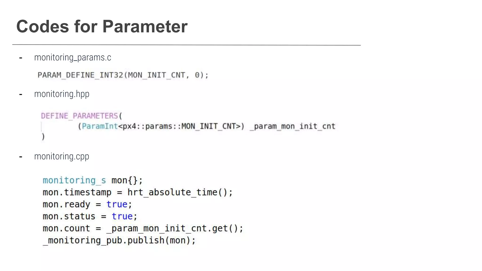 Codes for Parameter
- monitoring_params.c
- monitoring.hpp
- monitoring.cpp
 