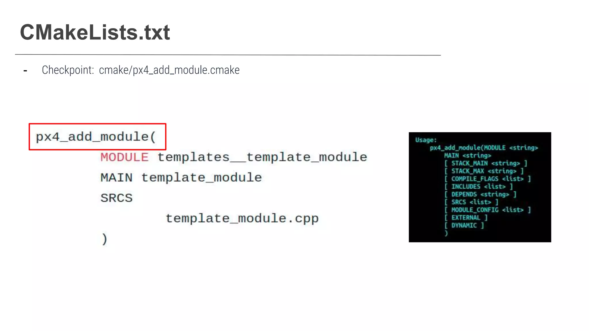 CMakeLists.txt
- Checkpoint: cmake/px4_add_module.cmake
 