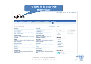Répertoire de sites Web
     scientifiques




  Introduction à la Recherche d’information
 © Bibliothèque de l'IDEP (Dakar) - Mai 2012
 