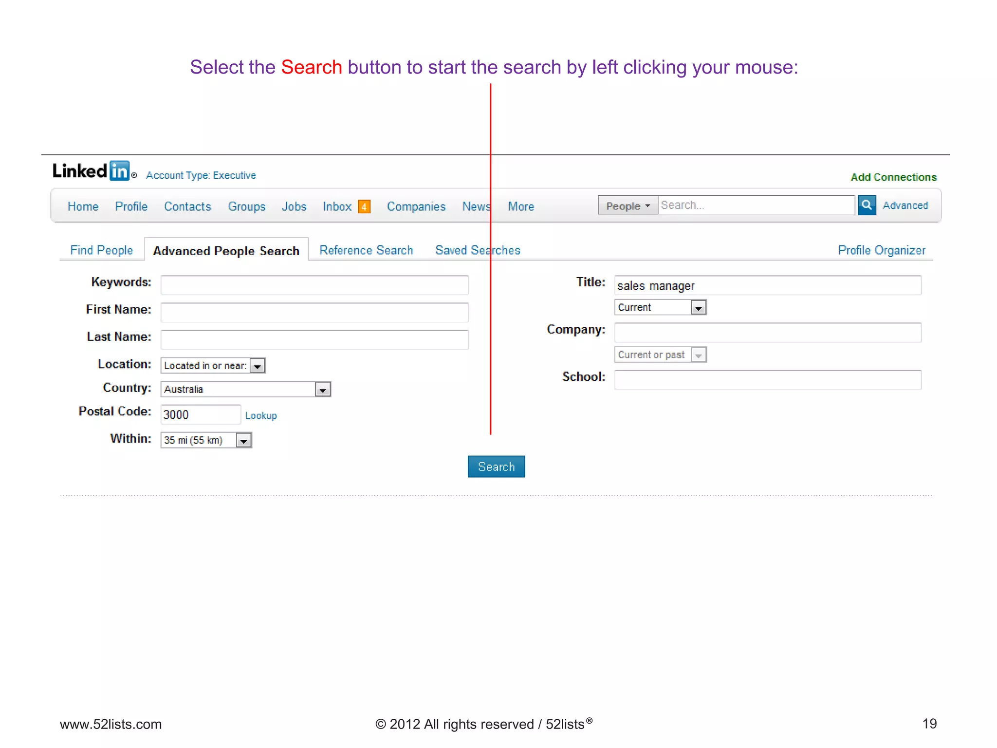 19www.52lists.com © 2012 All rights reserved / 52lists®
Select the Search button to start the search by left clicking your mouse:
 