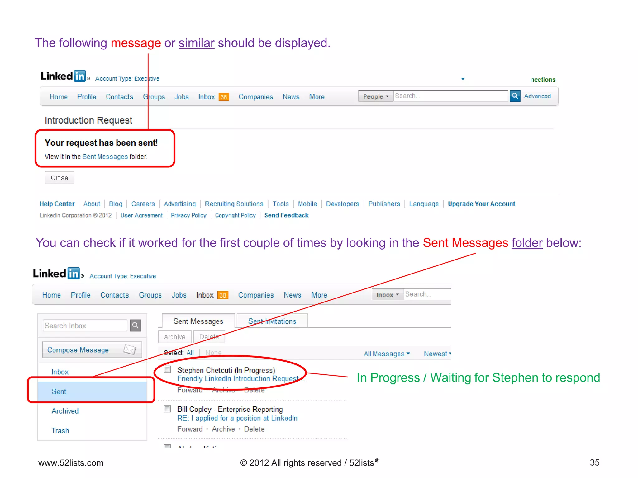 35www.52lists.com © 2012 All rights reserved / 52lists®
The following message or similar should be displayed.
You can check if it worked for the first couple of times by looking in the Sent Messages folder below:
In Progress / Waiting for Stephen to respond
 