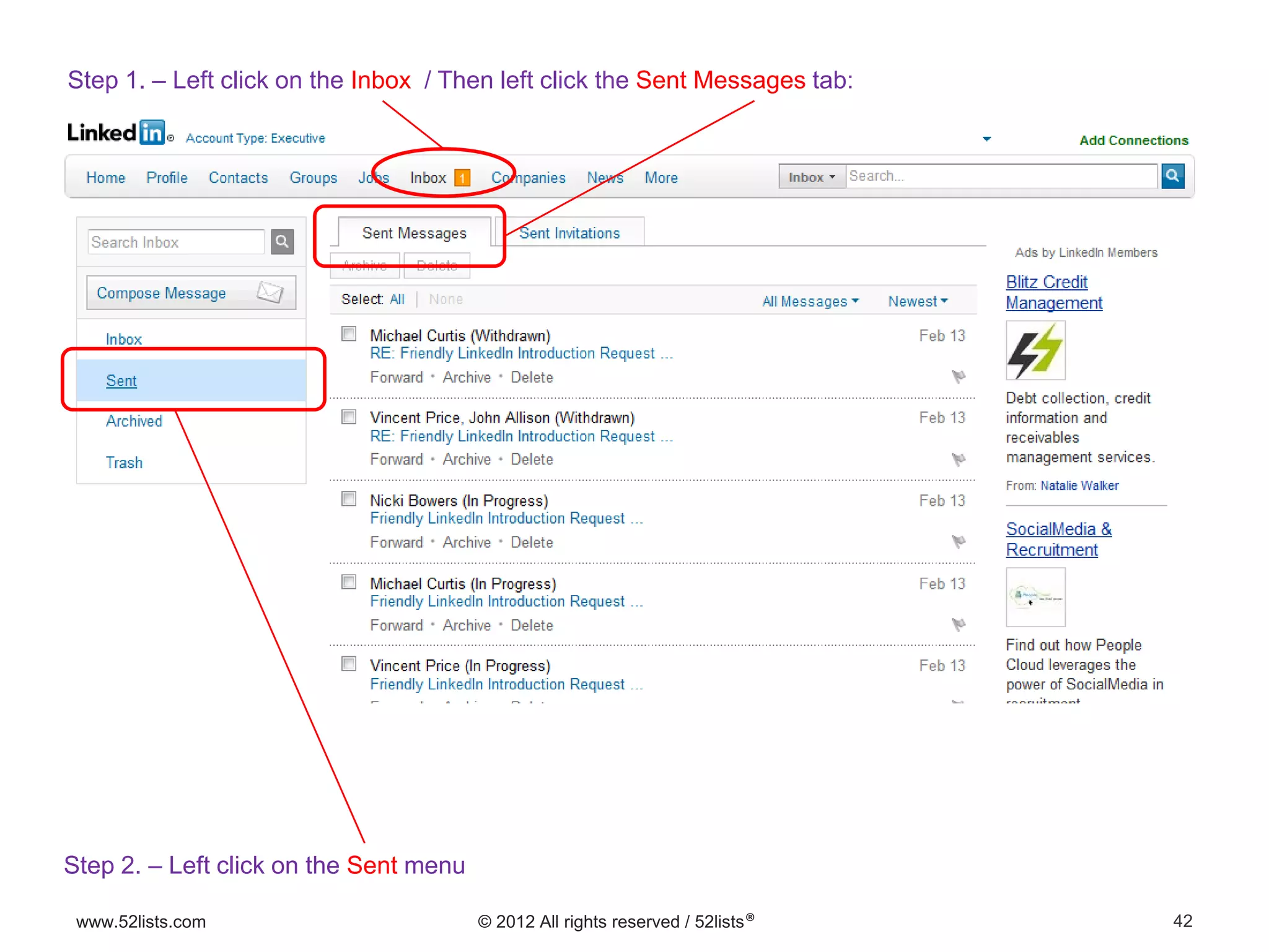 42www.52lists.com © 2012 All rights reserved / 52lists®
Step 1. – Left click on the Inbox / Then left click the Sent Messages tab:
Step 2. – Left click on the Sent menu
 