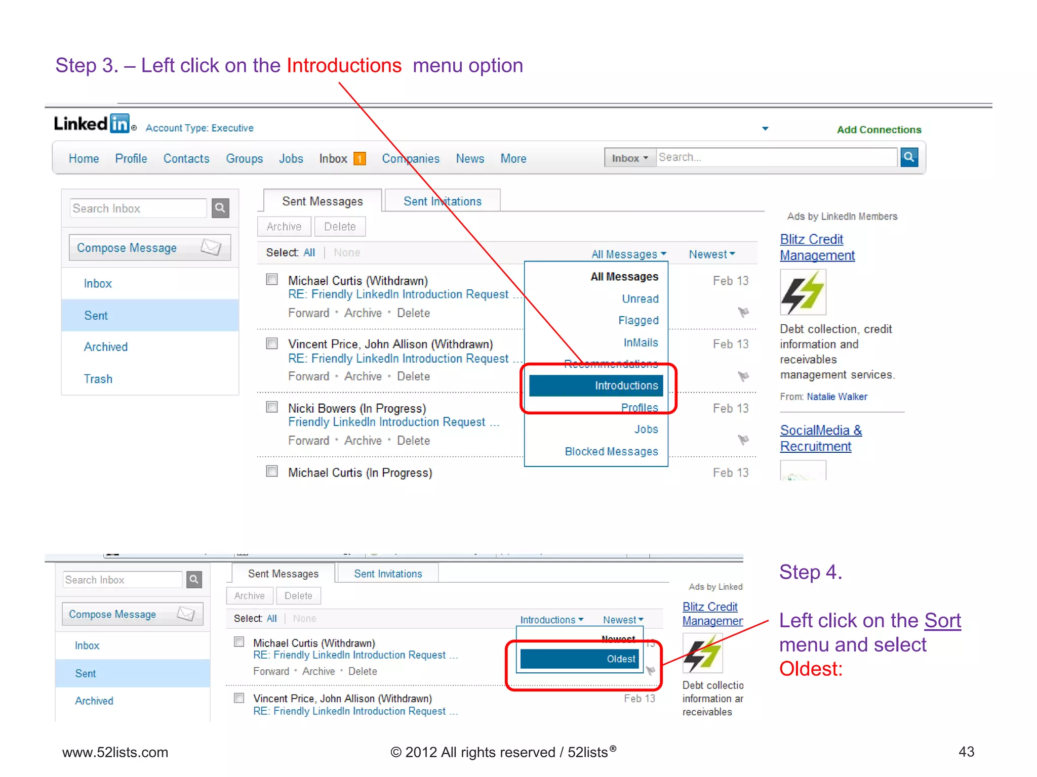 43www.52lists.com © 2012 All rights reserved / 52lists®
Step 4.
Left click on the Sort
menu and select
Oldest:
Step 3. – Left click on the Introductions menu option
 