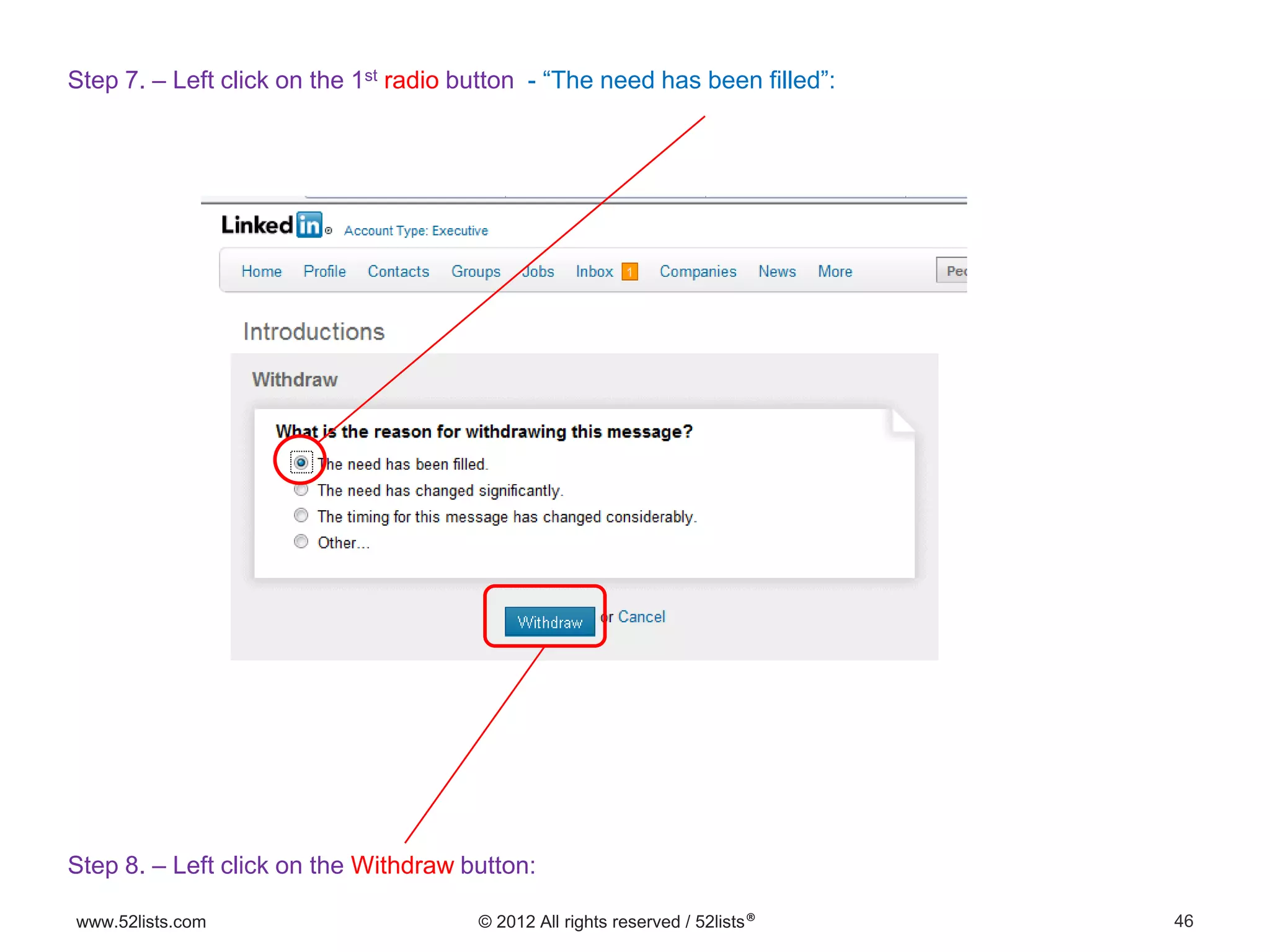 46www.52lists.com © 2012 All rights reserved / 52lists®
Step 7. – Left click on the 1st radio button - “The need has been filled”:
Step 8. – Left click on the Withdraw button:
 