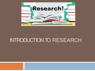 INTRODUCTIONT
O RESEARCH
 