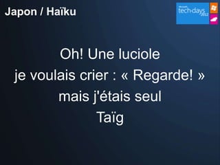 Japon / Haïku


        Oh! Une luciole
 je voulais crier : « Regarde! »
        mais j'étais seul
               Taïg
 