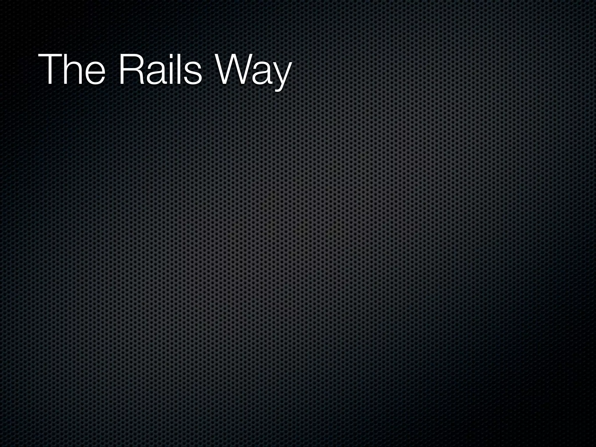 The Rails Way
 