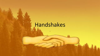 Handshakes
-
 