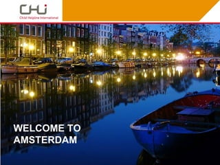 WELCOME TO
AMSTERDAM
 
