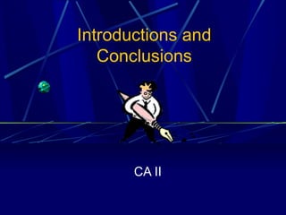 Introductions and Conclusions CA II 