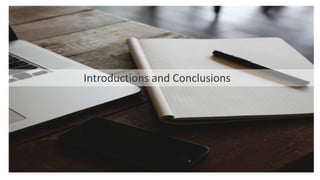 Introductions and Conclusions
 