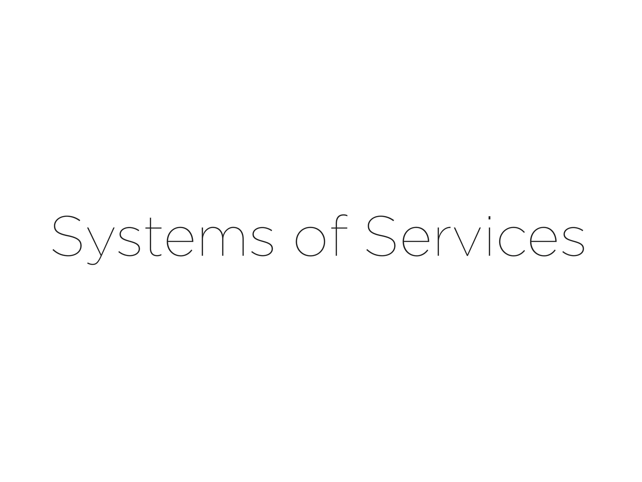 Systems of Services
 