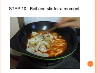 STEP 10 : Boil and stir for a moment.