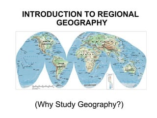[object Object],(Why Study Geography?) 