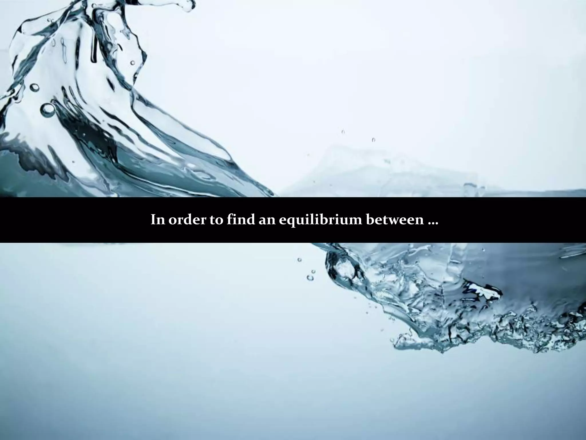 In order to find an equilibrium between …
 